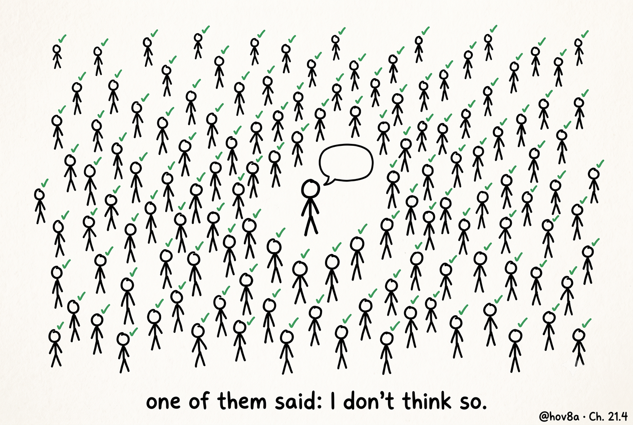 A crowd of stick figures with green check marks. One figure in the centre has an empty speech bubble. Caption: one of them said: I don't think so.